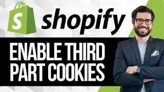 How to Enable Third Part Cookies on Shopify