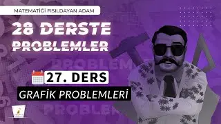 27. DERS | Grafik Problemleri | 28 Derste 0’ın da 0’ı Problemler Kampı | 2025 | #problemler |