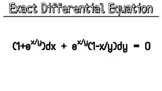 How To Solve Exact Differential Equation | (1+e^x/y )dx+ e^x/y (1-x/y) dy= 0
