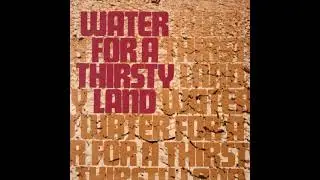 Water For A Thirsty Land &ndash; Listen (1974)