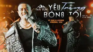 Y&Ecirc;U TRONG B&Oacute;NG TỐI - CAO TH&Aacute;I SƠN | 54 BAR & LOUNGE - USA
