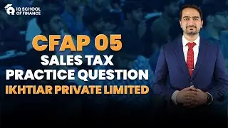 CFAP 5 - Sales Tax Practice Question - Ikhtiar Private Limited