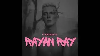 Rayan ray - Prod by Ejeebeats 2023