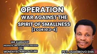 PROPHETIC BREAKTHROUGH PRAYERS[ PBP] | WE KABASH ! WITH PASTOR OSAIGBOVO EHIS|MONDAYS|7AM|