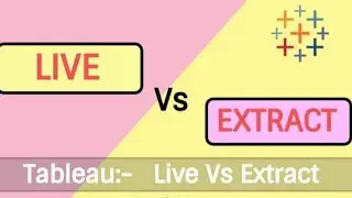 Tableau - Live Vs Extract