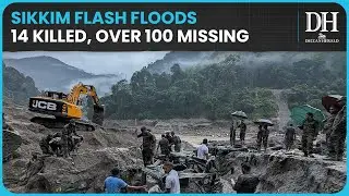 Sikkim floods leave 14 people dead | Flash floods wash away roads, bridges | Over 100 people missing