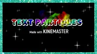 HOW TO MAKE TEXT PARTICLES? | TEXT ANIMATION | Sisa Canicula #Kinemaster #Textparticles #Animation