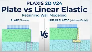 TUTORIAL PLAXIS 2D V24 - Retaining Wall/Cantilever Wall as a Plate vs Linear Elastic