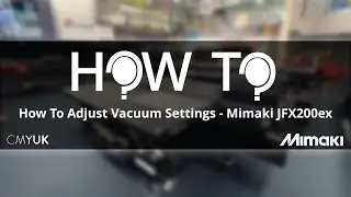 How To Adjust Vacuum Settings - Mimaki JFX200ex