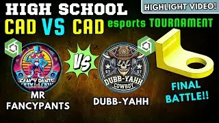 High School CAD vs CAD esports Tournament - MR FANCYPANTS vs DUBB-YAHH - FINAL BATTLE