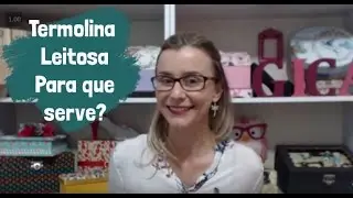 V&iacute;deo 16 -   Termolina Leitosa para que serve e quando usar?