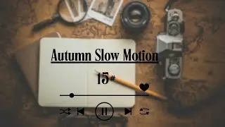 Autumn Nostalgia - Autumn Slow Motion - Dreamy Indie / Soft Electronic | VolarisVibes