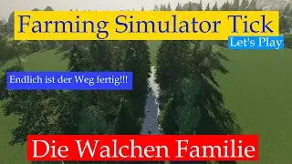 LS19 Walchen #56 Die Walchen Familie! Endlich ist der Weg fertig!!! FS19-LS19 Maps