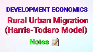 Rural Urban Migration- Harris-Todaro Model || DEVELOPMENT ECONOMICS || Notes 📝 