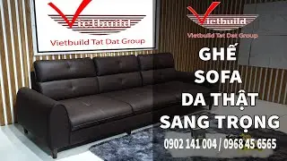 GHẾ SOFA DA THẬT SANG TRỌNG | NỘI THẤT VIETBUILD HOTLINE: 0902 141 004 / 0968 45 6565