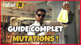 Fallout 76 - GUIDE COMPLET sur LES MUTATIONS !