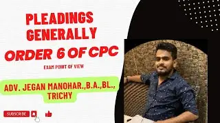 Pleadings Generally | Order 6 of CPC  |  Advocate  | Jegan Manohar.,B.A.,BL., | Trichy |