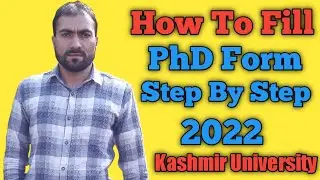 How To Fill PhD Form 2022 Kashmir University. Step By Step.