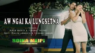 BOINA MEIPI Film song | Aw ngai kalungset na | Kuki music video | &copy;Eimi media production 2020.