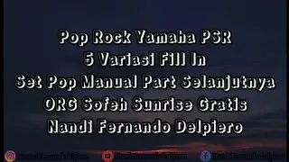 Set Pop Rock Yamaha PSR 5 Variasi Fill In Terbaik ORG Sofeh Sunrise Gratis ORG 2023