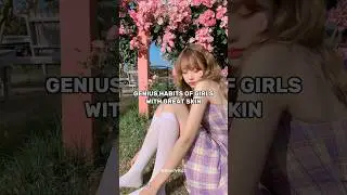 Genius habits of girls🌷🎀#aesthetic #beauty #selfbeauty #glowingskin #beautybuzz #selfcare