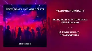 🔟 Beats, Beats and more Beats (R&B Edition) &mdash; High Strung  Relationships