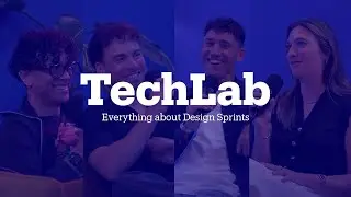 Everything about Design Sprints | TechLab #17