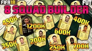FIFA 18 8 SQUAD BUILDER 200K 250K 350K 400K 450K 600K 800K 1200K SQUAD BUILDER
