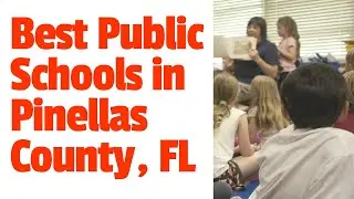 Best public schools in Pinellas County FL. Top elementary schools St Petersburg, FL. Best FL schools