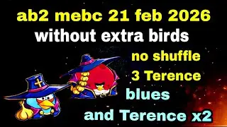 Angry birds 2 mighty eagle bootcamp Mebc 21 feb 2026 without extra birds 3 Terence used no shuffle 