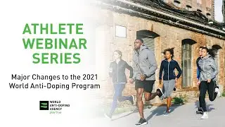 Athlete Webinar #2: Major Changes to the 2021 World Anti Doping Program