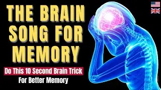 The Brain Song For Memory &ndash; Do This 10-Second Brain Trick For Stronger Memory&hellip;