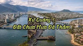 Xứ Quảng – Một Không Gian Địa Lí Riêng