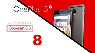 OxygenOS Open Beta 8 pour OnePlus 3t