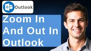 How To Zoom In And Out In Microsoft Outlook [Tutorial] [2026 Guide]
