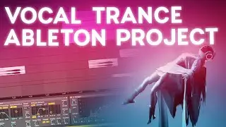 Vocal Trance - Ableton Template! Download