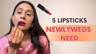 5 Lipsticks Every Newlywed Bride Needs | Long Lasting & Worth the Money