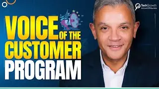 Master B2B Customer Engagement: Building a Voice of the Customer Program - TechGrowth Insights