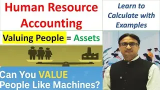 Human Resource Accounting | Meaning, Methods & Examples (Infosys, BHEL) Can You Value People = Asset