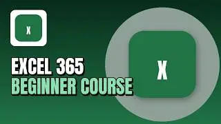 Microsoft Excel 365: Full Beginner Excel Training Course (2026)