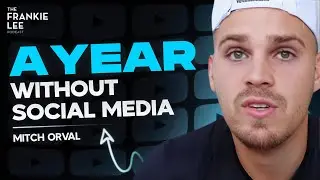 How Life Changed With 12 Months Off Social Media - Mitch Orval