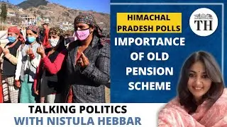 Himachal Pradesh polls | Why is old pension scheme important? | Talking Politics with Nistula Hebbar