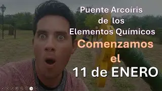 &iexcl;Comenzamos el 11 de enero 2026 el Puente Arco&iacute;ris de los elementos Qu&iacute;micos!