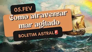 05.fev | quarta - Boletim Astral
