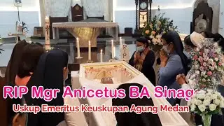 RIP USKUP  ANICETUS SINAGA || DISEMAYAMKAN DI GEREJA KATEDRAL KEUSKUPAN AGUNG MEDAN
