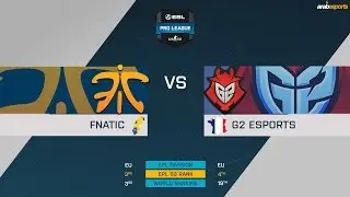 fnatic vs. G2 ESPORTS [Semi-final #2] map 3 &times; ESL PRO LEAGUE S3 FINALS PLAYOFFS