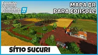 FS22 Mapas | S&iacute;tio SUCURI vers&atilde;o CONSOLES mapa BR para Fazendeiro Pequeno | Farming Simulator 22