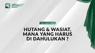 Hutang & wasiat, mana yang harus di dahulukan  -  Ustadz Abdullah Syaroni