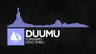 [Future Bass] - Duumu - Forward (feat. &Ecirc;MIA)