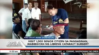Higit 1,000 senior citizen sa Pangasinan, mabibigyan ng libreng cataract surgery